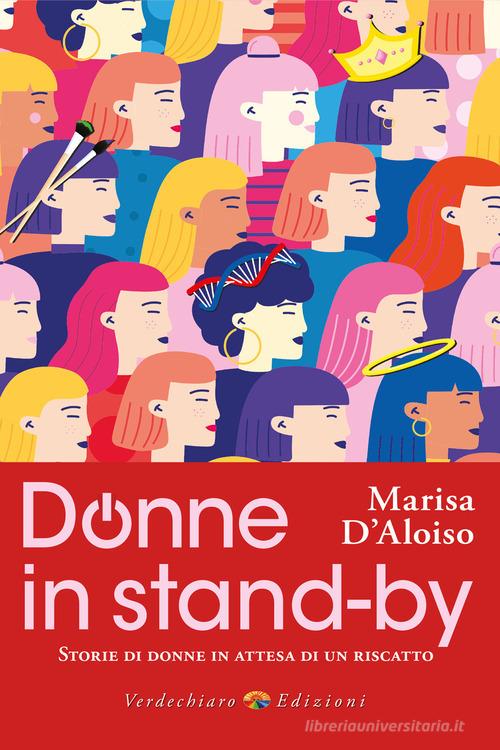 Presentazione del libro di Marisa D’Aloiso «Donne in stand-by. Storie di donne in attesa di un riscatto»